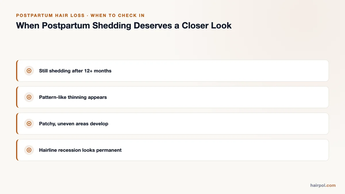 Checklist for when postpartum shedding deserves a closer look: persisting past 12 months, pattern-like thinning, patchy areas, permanent hairline recession.
